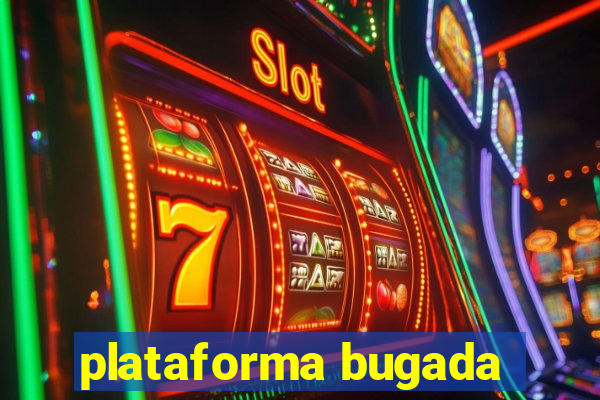 plataforma bugada